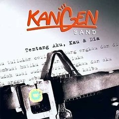 Kangen Band - Tentang Aku Kau dan Dia (Cover)