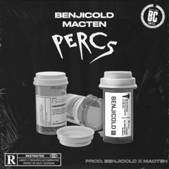 BenjiCold & MacTen - Percs ( Prod. BenjiCold x MacTen )