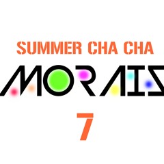 MORAIS SUMMER CHA CHA 7