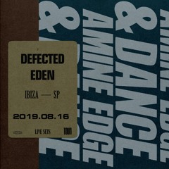 2019.08.16 - Amine Edge & DANCE @ Defected - Eden, Ibiza, SP