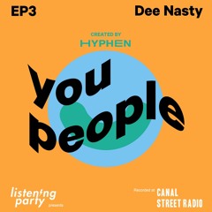 You People: THE DEE NASTY EPISODE
