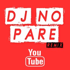 DJ NO PARE (REMIX) | Gerr Mix ✘ J QUILES