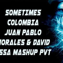 | FREE DOWNLOAD CLICK COMPRAR | SOMETIMES COLOMBIA (Juan Pablo Morales & David Ossa MASHUP PVT)