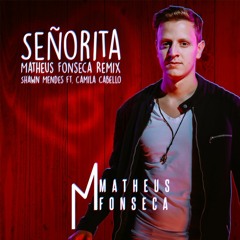 Señorita (Matheus Fonseca Remix)