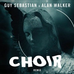 Guy Sebastian - Choir (Alan Walker Remix)