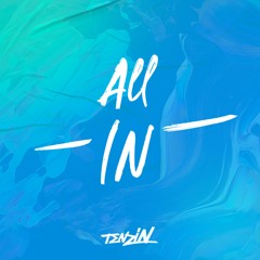 Tenzin - All In (Chris Royal Remix)[OUT NOW]