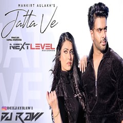 Jatta Ve - DJ Raw ft. Mankirt Aulak (Dhol Mix) NEXT LEVEL ROADSHOW