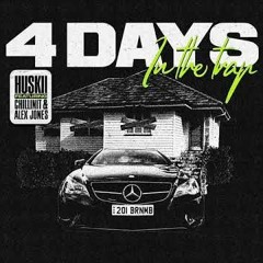 HUSKii - 4 Days In The Trap ft. ChillinIT & Alex Jones
