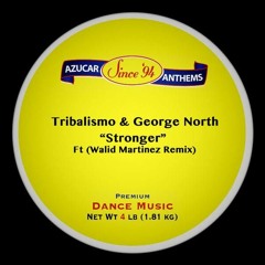 Tribalismo & George North - Stronger (Walid Martinez Remix) Out Now!