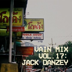 Vain Mix Vol. 17: Jack Danzey