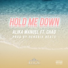 Hold Me Down - Alika Manuel (feat. Chad)