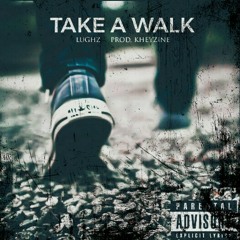 LuGhz - Take A Walk - (Prod. By Kheyzine)