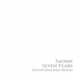 Saosin - Seven Years (ZachUndefined Remix)