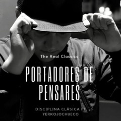Disciplina Clásica ft Yerkojochueco (Chile) - Portadores de pensares