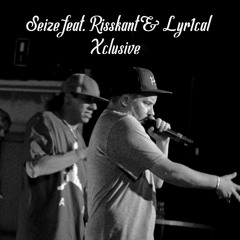 Seize Feat. Risskant & Lyr1cal - Xclusive