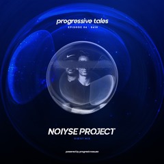 06 Guest Mix I Progressive Tales with NOYISE PROJECT