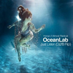 OceanLab - Just Listen (Horge & Almost Radical D&B flip)