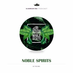 Submarine Podcast 081: Noble Spirits in the Mix