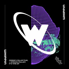 Mason Collective & Stacey Pullen- It's Time