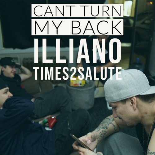 Can't Turn My Back - Illiano ft Times2Salute