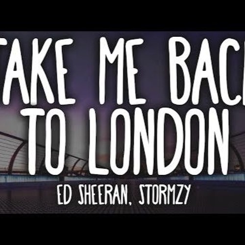 Stream Ed Sheeran Ft. Stormzy - Take Me Back To London (JFX BOOTLEG) by JFx  | Listen online for free on SoundCloud