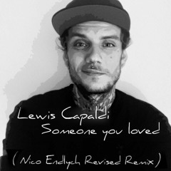 Lewis Capaldi - Someone You Loved (Nico Endlych Revised Remix)