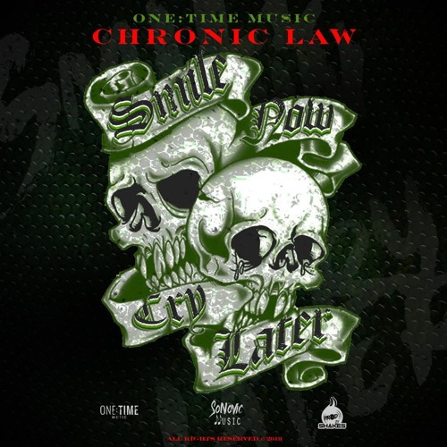Stream CHRONIC LAW - SMILE NOW CRY LATER by Sonovic