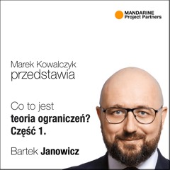 Co to jest teoria ograniczeń? cz. 1 — Bartek Janowicz