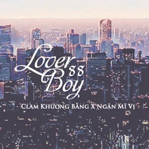 LOVER BOY 88 - CLAM KHƯƠNG BẰNG X NGẬN MĨ VỊ | CALM 姜鵬 X 很美味