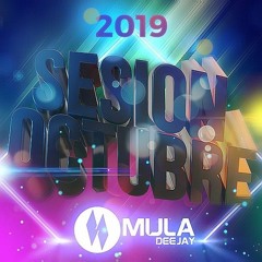 Sesion Octubre 2019 Mula Deejay (Sin Cortes)