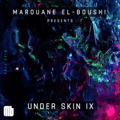 Under Skin IX "Progressive  - Melodic Techno" Mixed By Marouane El-Boushi (Fall 2019 Edition)