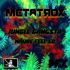 Metatrox - Jungle Gangsta (Free Download)