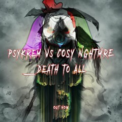 Psykrem Vs COSY NGHTMRE D£ath To All