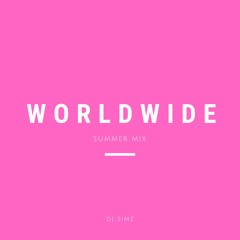 Dj Simz - Worldwide Summer Mix
