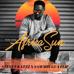 Tetu Shani - Africa Sun ( Steven Katzz x Sam Mbugua Remix)