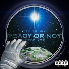 Young Simba - Ready Or Not (Prod.By XXT)