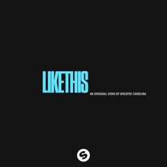 Breathe Carolina - Like This [OUT NOW]