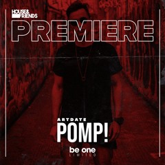 [HF PREMIERE] Artdate - Pomp (Original Mix)[Be One Limited]