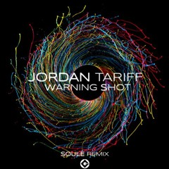 Jordan Tariff - Warning Shot (SOULE Remix)