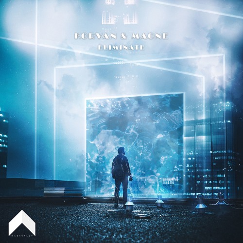 Korvan & Maone - Eliminate [Magically Release]