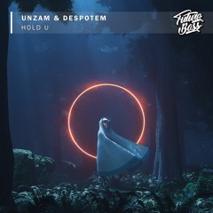 Unzam & Despotem - Hold U [Future Bass Release]