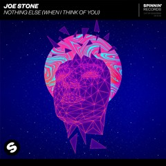 Joe Stone - Nothing Else (When I Think Of You) [OUT NOW]