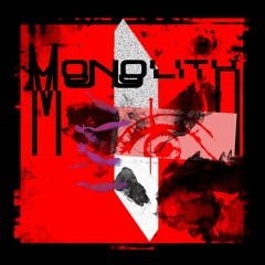 Monolith Ep (OUT NOW)