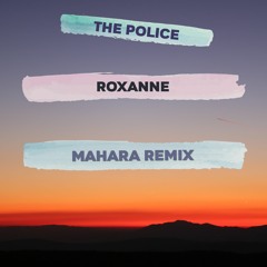 The Police - Roxanne (Mahara Remix)