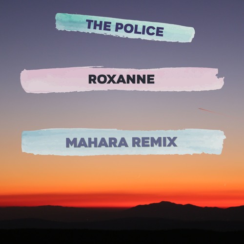 The Police - Roxanne (Mahara Remix)