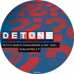 Eric Sneo & Marco Piangiamore - Evaluating EP [Detone]