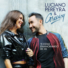 Luciano Pereyra, Greeicy - Te Estás Enamorando De Mi (Dj Juanfe 2019 Edit)
