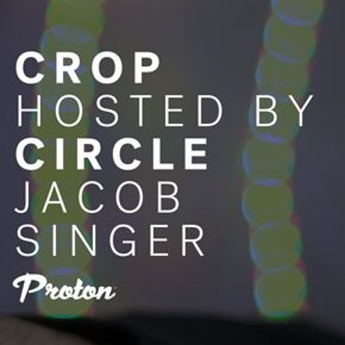 Crop Circle show On Proton Radio (Christian Monique Guest Mix)Wednesday October 2 -2019