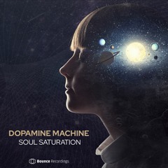 Dopamine Machine - Soul Saturation (Original Mix)