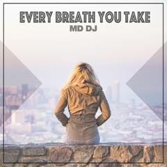 MD Dj - Every Breath You Take (Cover)